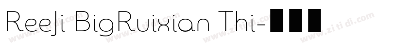 ReeJi BigRuixian Thi字体转换